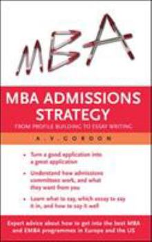Paperback MBA Admissions Strategy: From Profile Building to Essay Writing Book