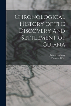 Paperback Chronological History of the Discovery and Settlement of Guiana Book