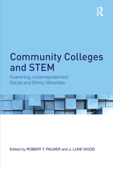Paperback Community Colleges and Stem: Examining Underrepresented Racial and Ethnic Minorities Book
