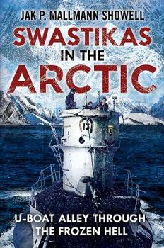 Hardcover Swastikas in the Arctic: U-Boat Alley Through the Frozen Hell Book