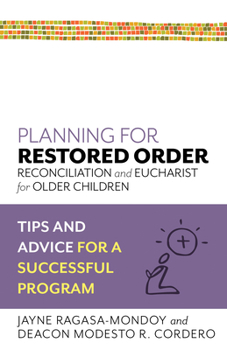 Mass Market Paperback Planning for Restored Order: Reconciliation and Eucharist for Older Children: Tips and Advice for a Successful Program Book