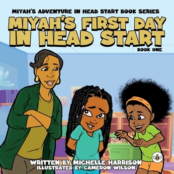 Paperback Miyah's Adventures in Headstart: Miyah's First Day In Headstart Book