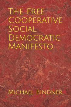 Paperback The Free Cooperative Social Democratic Manifesto Book