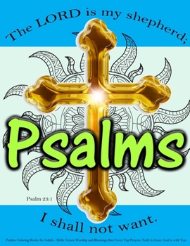 Psalms Coloring Books for Adults: Bible Verses Worship and Blessings that Cover Top Prayers: Faith in Jesus: God is with You
