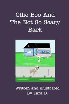 Paperback Ollie Boo And The Not So Scary Bark: Ollie Boo And The Not So Scary Bark Book