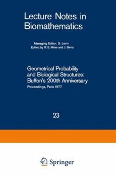 Paperback Geometrical Probability and Biological Structures: Buffon's 200th Anniversary: Proceedings of the Buffon Bicentenary Symposium on Geometrical Probabil Book