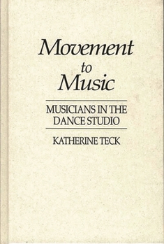 Hardcover Movement to Music: Musicians in the Dance Studio Book