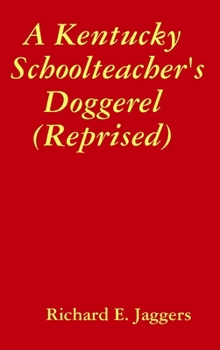 Hardcover A Kentucky Schoolteacher's Doggerel (Reprised) Book