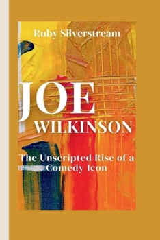 Paperback Joe Wilkinson: The Unscripted Rise of a Comedy Icon Book