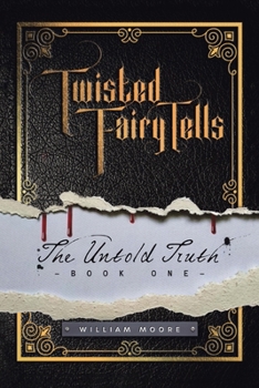 Paperback Twisted Fairy Tells: The Untold Truths Book