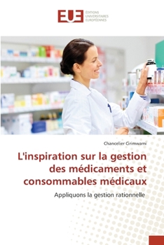 L'inspiration sur la gestion des médicaments et consommables médicaux (French Edition)