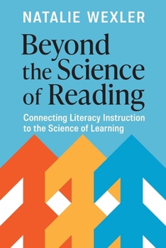 Paperback Beyond the Science of Reading: Connecting Literacy Instruction to the Science of Learning Book