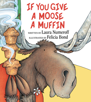 Cover for "If You Give a Moose a Muffin"