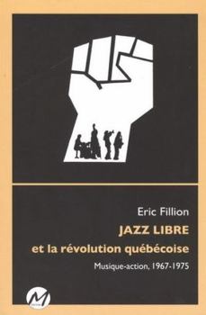Paperback JAZZ LIBRE ET LA REVOLUTION QUEBECOISE [French] Book