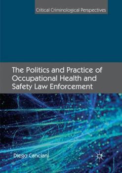 Paperback The Politics and Practice of Occupational Health and Safety Law Enforcement Book