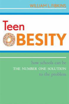 Paperback Teen Obesity: How Schools Can Be the Number One Solution to the Problem Book