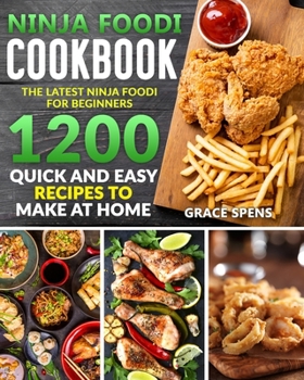 Paperback Ninja foodi Cookbook: The latest ninja foodi for beginners,1200 quick and easy recipes to make at home. Book