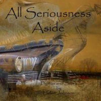 Paperback All Seriousness Aside: A young children's story book with original photographs and story. Book