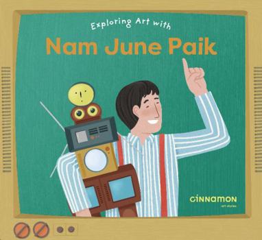 Hardcover Exploring Art With Nam June Paik Book