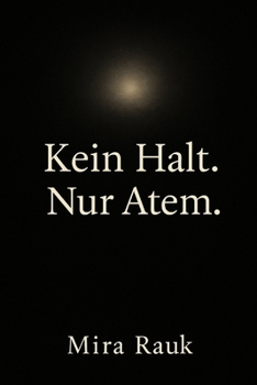 Kein Halt. Nur Atem. (German Edition)