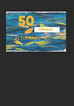 Paperback 50 Miradas Alto Tajo [Spanish] Book