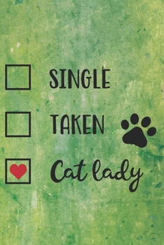 Single Taken Cat Lady: Special Cat Lovers Notebook Journal Diary to write in - green background, for girls and women