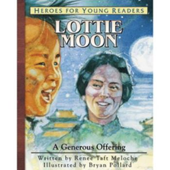 Hardcover Lottie Moon a Generous Offering (Heroes for Young Readers) Book
