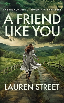 A Friend Like You (The Bishop Smoky Mountain Thrillers)