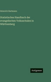 Hardcover Statistisches Handbuch der evangelischen Volksschulen in Württemberg [German] Book