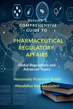 Paperback Volume 2: Comprehensive Guide to Pharmaceutical Regulatory Affairs: Global Regulations and Advanced Topics Book