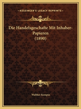 Hardcover Die Handelsgeschafte Mit Inhaber-Papieren (1890) [German] Book