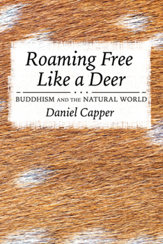 Paperback Roaming Free Like a Deer: Buddhism and the Natural World Book