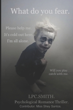 Paperback What Do You Fear.: Come with me. I'm Cold. Book