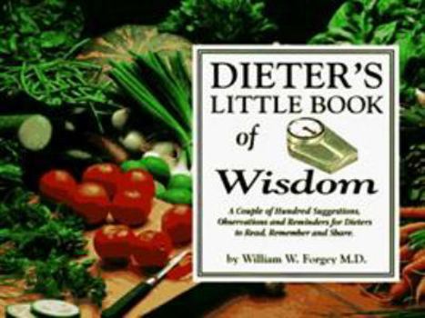 Doctor's Little Book of Wisdom: Filled with Dr. Forgey's Valuable Tips Gathered from His Personal Experiences Being a Family Physician