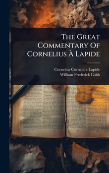 Hardcover The Great Commentary Of Cornelius Ã Lapide Book