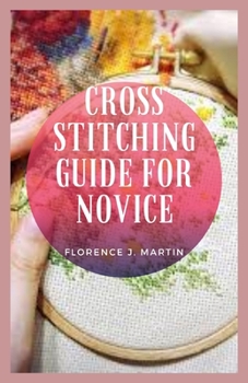 Cross Stitching Guide For Novice: Cross-stitch helps improve our mental health.