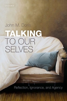 Hardcover Talking to Our Selves: Reflection, Ignorance, and Agency Book