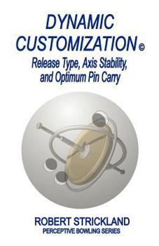 Paperback Dynamic Customization: Release Type, Axis Stability, and Optimum Pin Carry Book