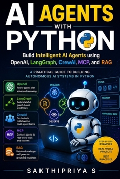 Paperback AI Agents with Python: Build Intelligent AI Agents using OpenAI, LangGraph, CrewAI, MCP, and RAG: A Practical Guide to Building Autonomous AI Systems Book