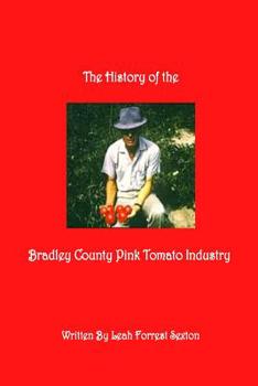 Paperback The History of the Bradley County Pink Tomato Industry Book