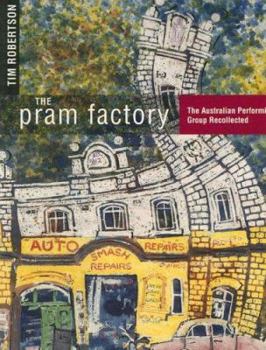 Paperback The Pram Factory: The Australian Performing Group Recollected Book