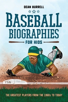 Paperback Baseball Biographies for Kids: The Greatest Players from the 1960s to Today Book