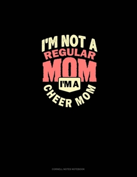 Paperback I'm Not A Regular Mom I'm A Cheer Mom: Cornell Notes Notebook Book
