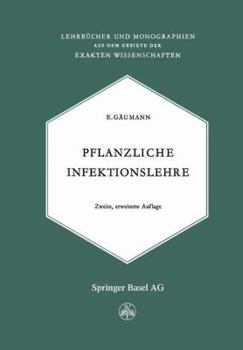 Paperback Pflanzliche Infektionslehre: Lehrbuch Der Allgemeinen Pflanzenpathologie Für Biologen, Landwirte, Förster Und Pflanzenzüchter [German] Book