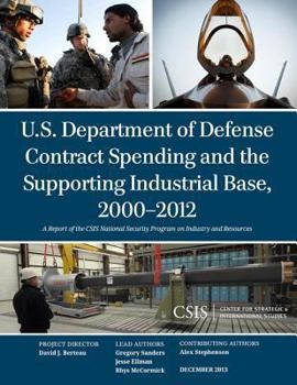 Paperback U.S. Department of Defense Contract Spending and the Supporting Industrial Base, 2000-2012 Book