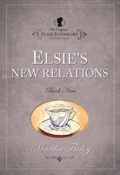 Elsie's New Relations - Book #9 of the Elsie Dinsmore