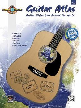 Paperback Guitar Atlas Complete, Vol 1: Guitar Styles from Around the World, Book & CD [With CD] Book