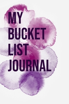 My Bucket List Journal: 100 Bucket List Guided Prompt Journal Planner Birthday Gift For Tracking Your Adventures 6x9"