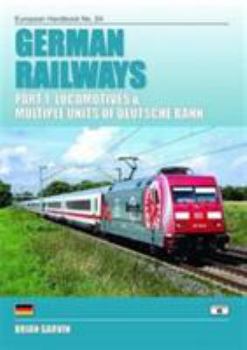 Paperback German Railways Part 1: Locomtoives & Multiple Units of Deutsche Bahn: Part 1 (European Handbooks) Book