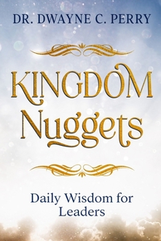 Kingdom Nuggets: Daily Wisdom for Leaders